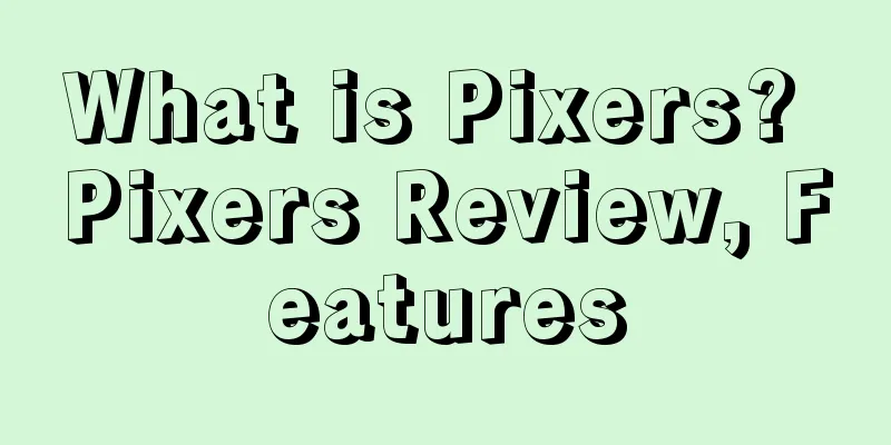 What is Pixers? Pixers Review, Features