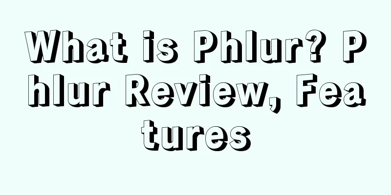 What is Phlur? Phlur Review, Features