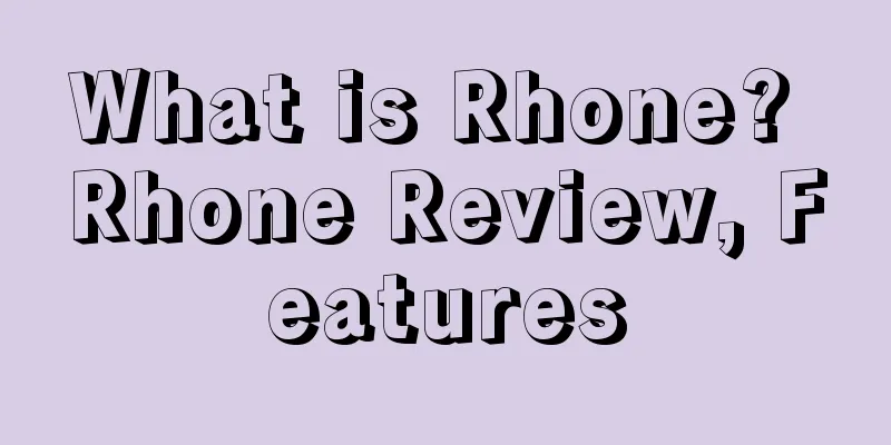 What is Rhone? Rhone Review, Features