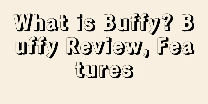 What is Buffy? Buffy Review, Features