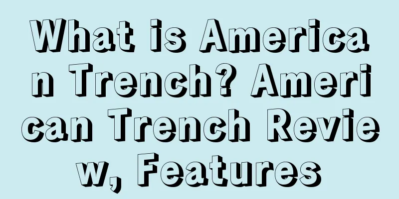 What is American Trench? American Trench Review, Features