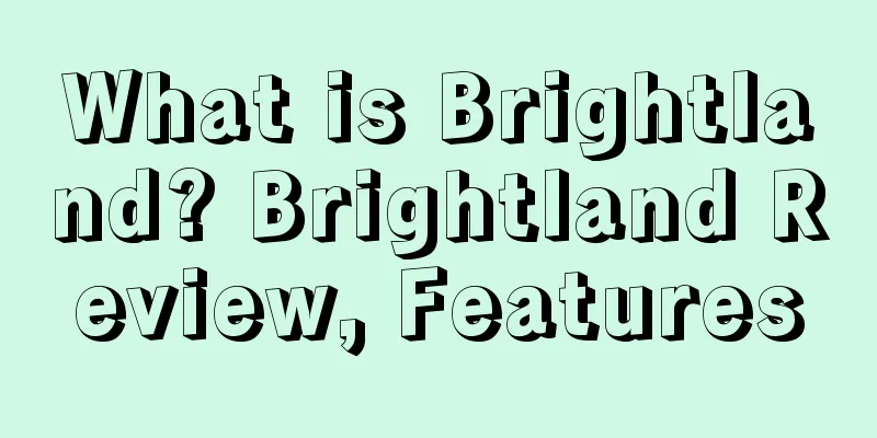 What is Brightland? Brightland Review, Features