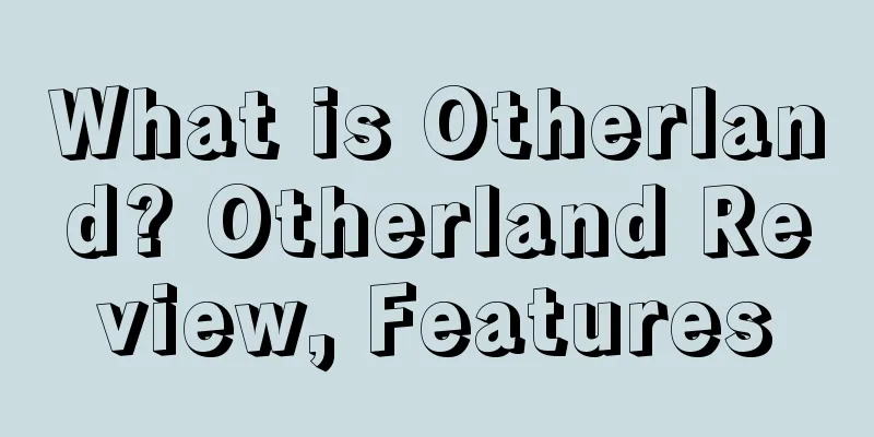 What is Otherland? Otherland Review, Features