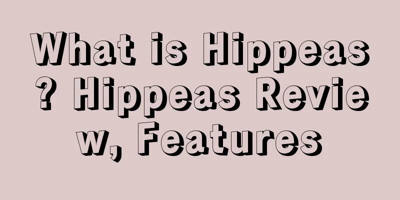 What is Hippeas? Hippeas Review, Features