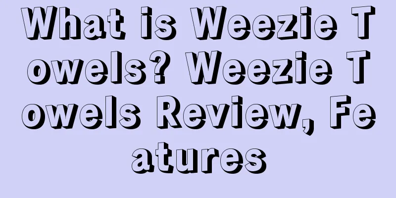 What is Weezie Towels? Weezie Towels Review, Features