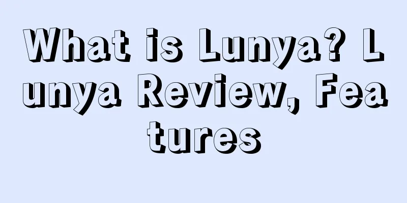 What is Lunya? Lunya Review, Features
