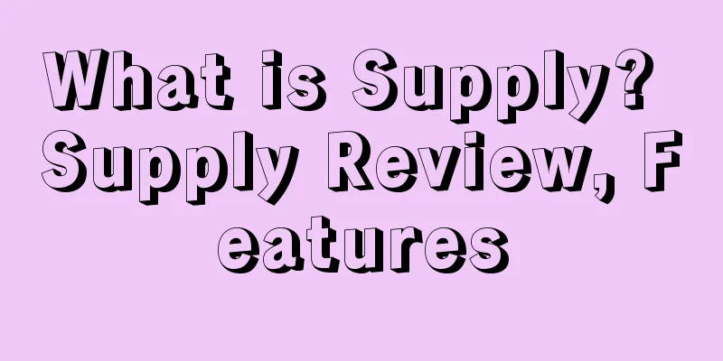What is Supply? Supply Review, Features