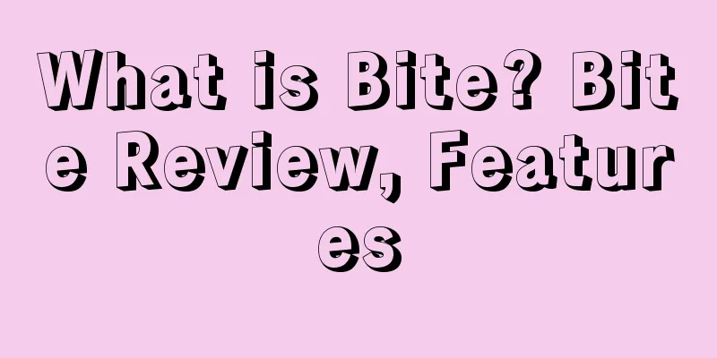 What is Bite? Bite Review, Features