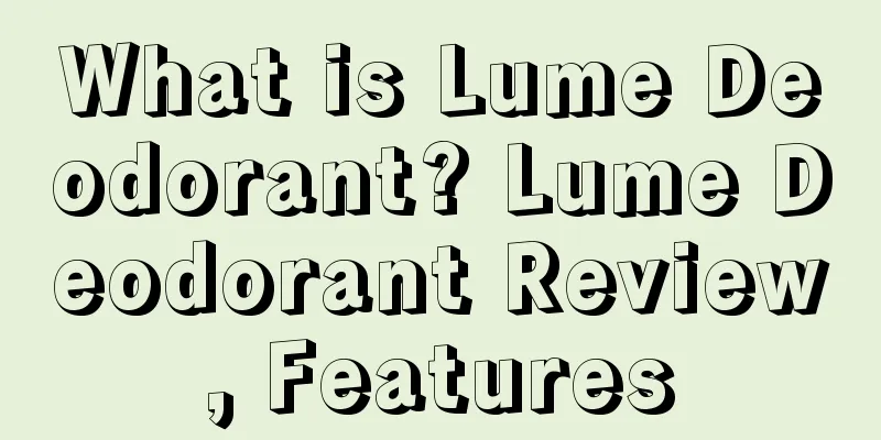 What is Lume Deodorant? Lume Deodorant Review, Features