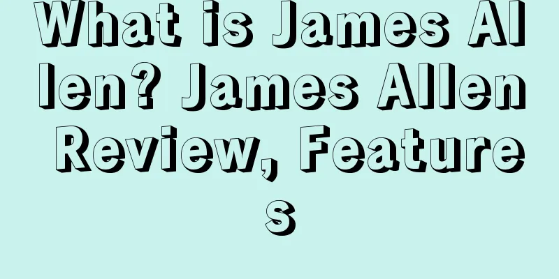 What is James Allen? James Allen Review, Features