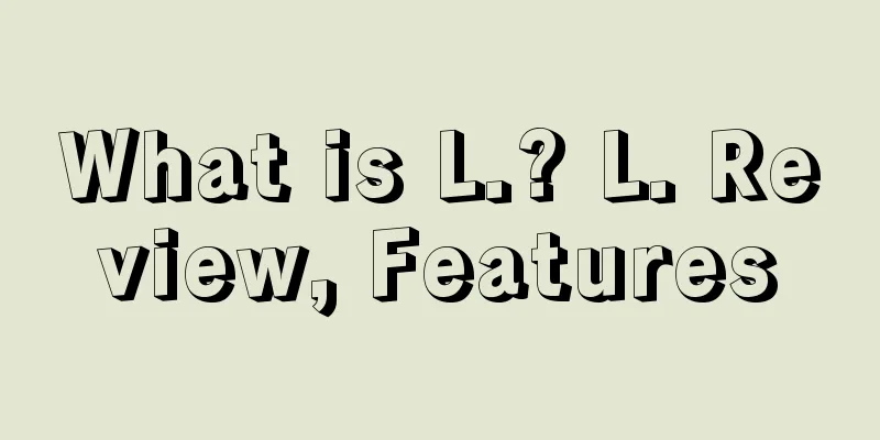 What is L.? L. Review, Features