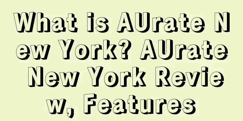 What is AUrate New York? AUrate New York Review, Features