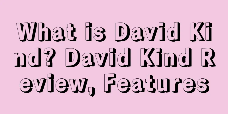What is David Kind? David Kind Review, Features