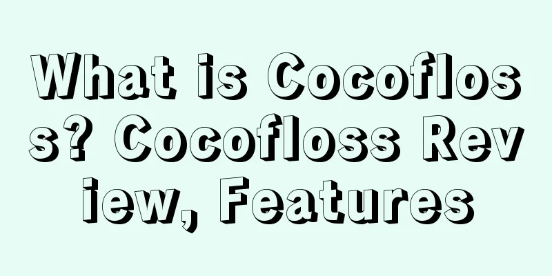 What is Cocofloss? Cocofloss Review, Features