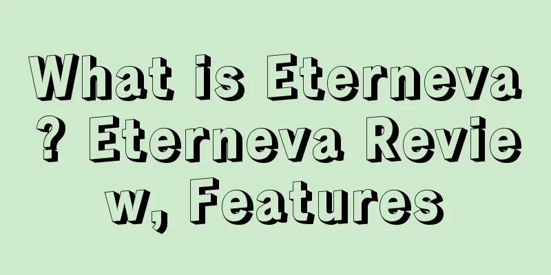 What is Eterneva? Eterneva Review, Features