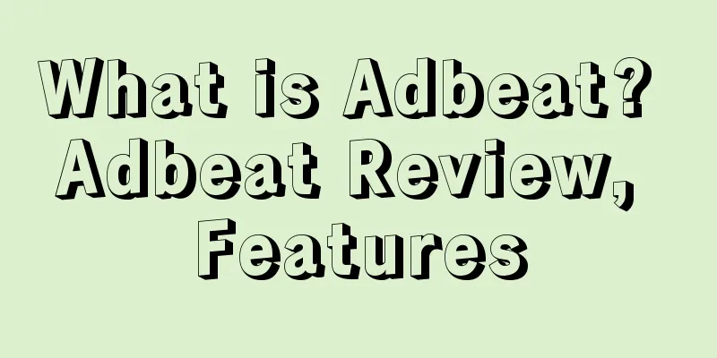 What is Adbeat? Adbeat Review, Features