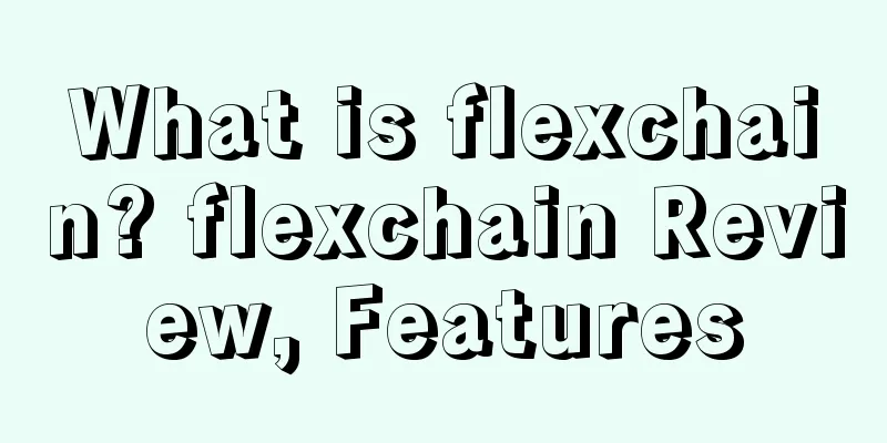 What is flexchain? flexchain Review, Features