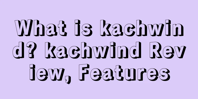 What is kachwind? kachwind Review, Features