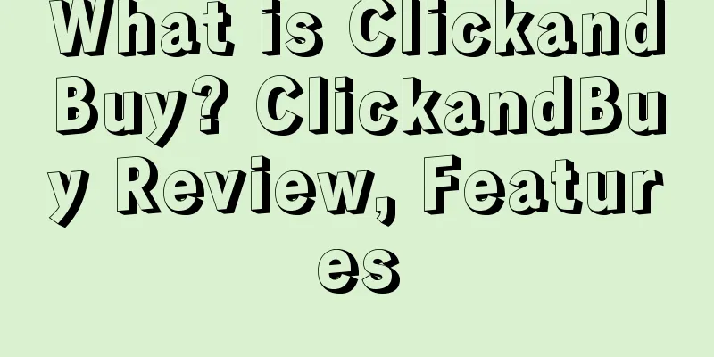 What is ClickandBuy? ClickandBuy Review, Features