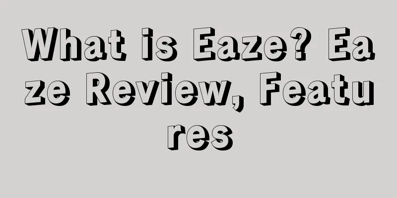 What is Eaze? Eaze Review, Features
