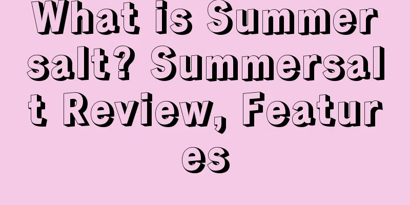 What is Summersalt? Summersalt Review, Features