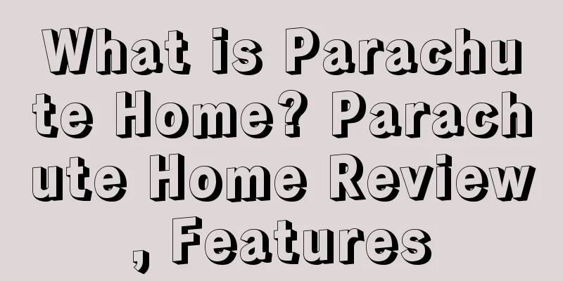 What is Parachute Home? Parachute Home Review, Features