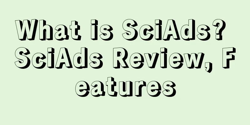 What is SciAds? SciAds Review, Features