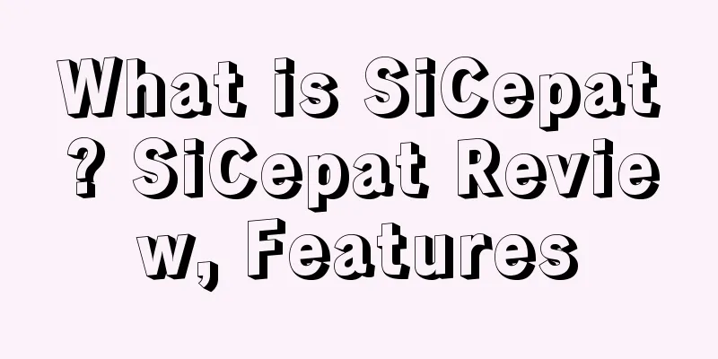 What is SiCepat? SiCepat Review, Features