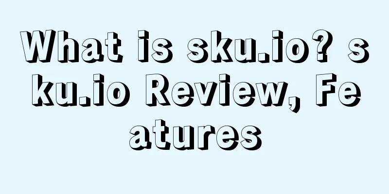 What is sku.io? sku.io Review, Features