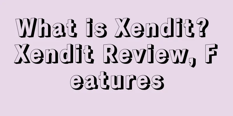 What is Xendit? Xendit Review, Features