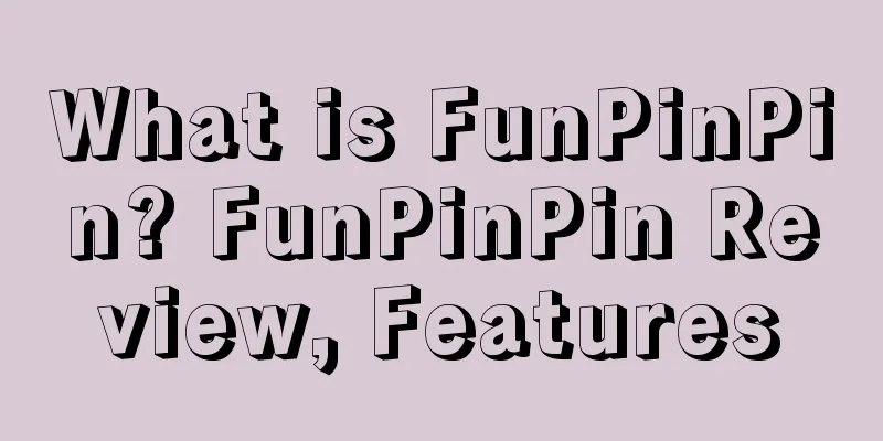 What is FunPinPin? FunPinPin Review, Features