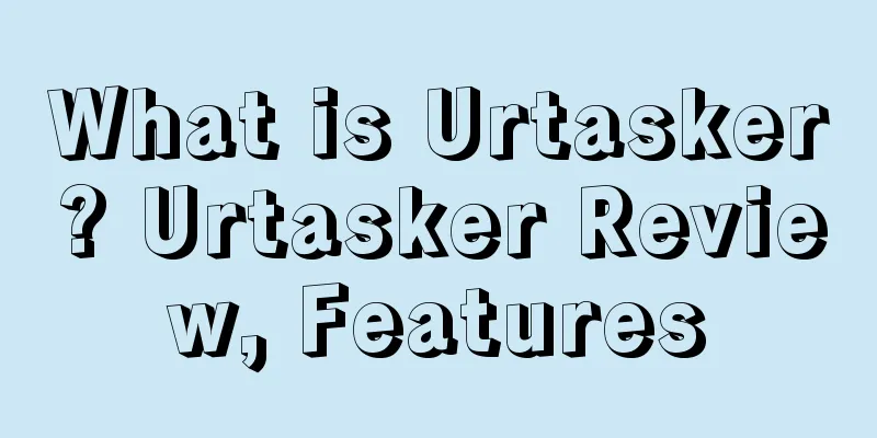 What is Urtasker? Urtasker Review, Features