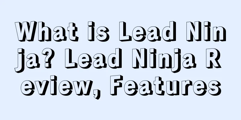 What is Lead Ninja? Lead Ninja Review, Features
