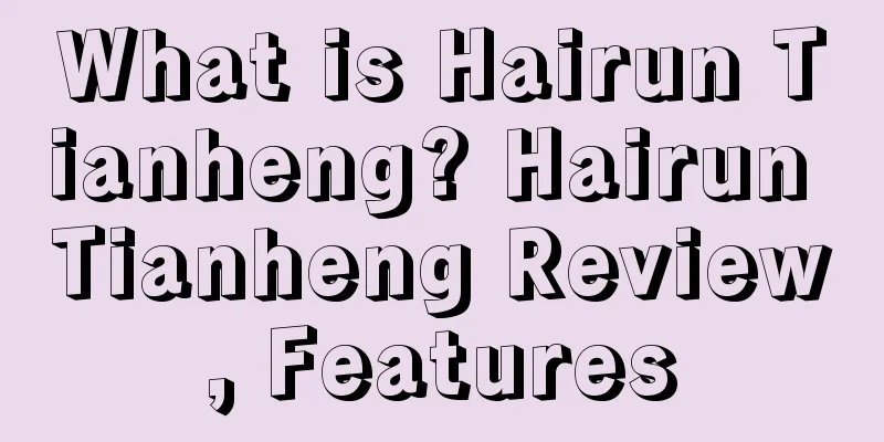 What is Hairun Tianheng? Hairun Tianheng Review, Features