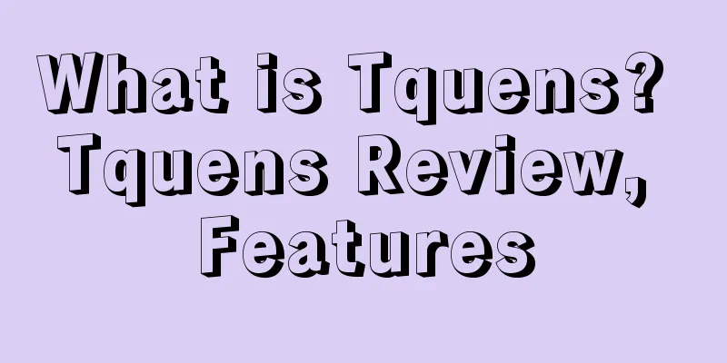 What is Tquens? Tquens Review, Features