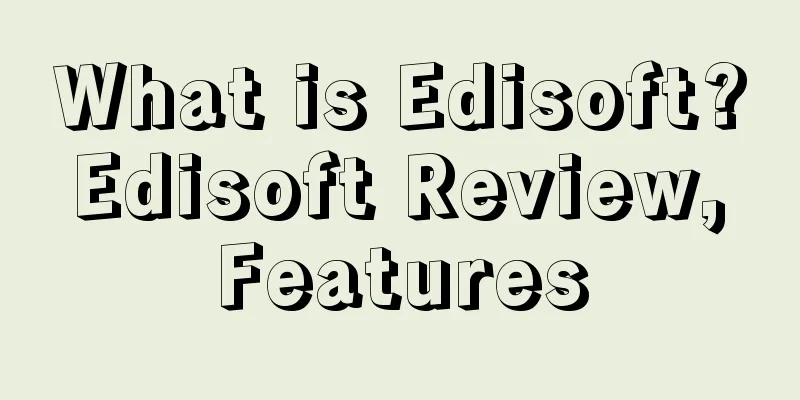 What is Edisoft? Edisoft Review, Features