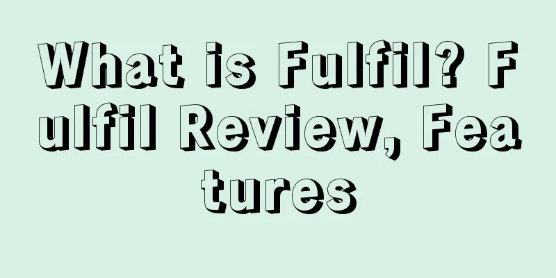 What is Fulfil? Fulfil Review, Features