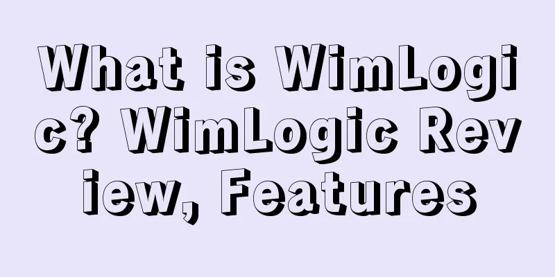 What is WimLogic? WimLogic Review, Features