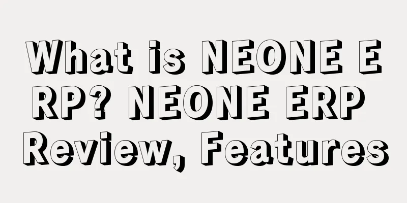 What is NEONE ERP? NEONE ERP Review, Features