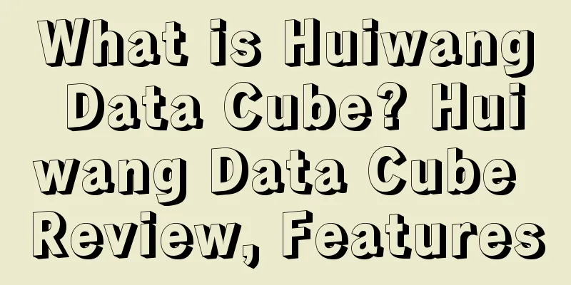 What is Huiwang Data Cube? Huiwang Data Cube Review, Features