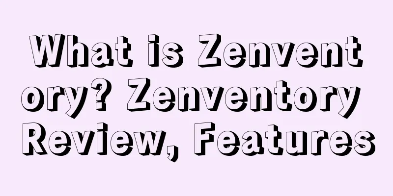 What is Zenventory? Zenventory Review, Features