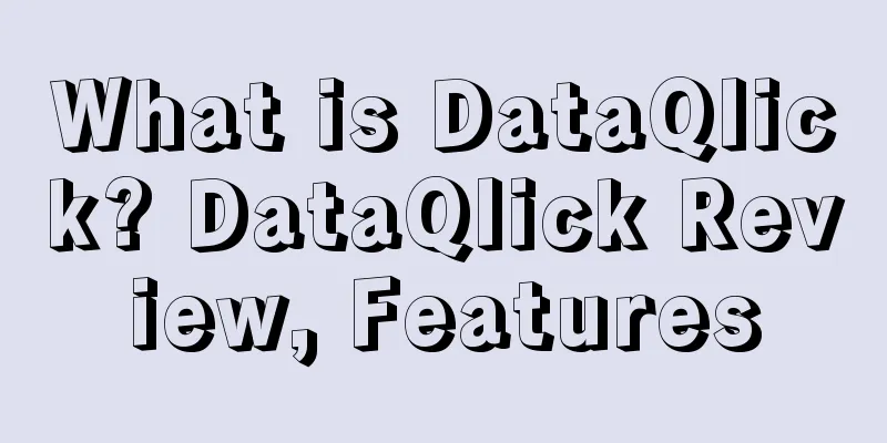 What is DataQlick? DataQlick Review, Features
