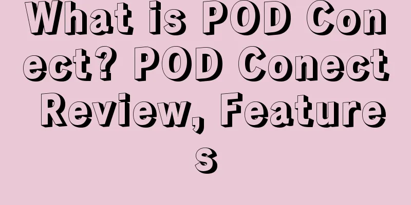 What is POD Conect? POD Conect Review, Features
