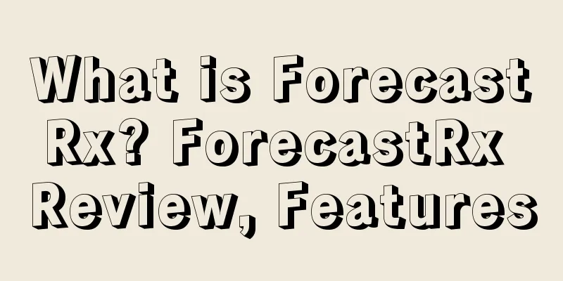 What is ForecastRx? ForecastRx Review, Features