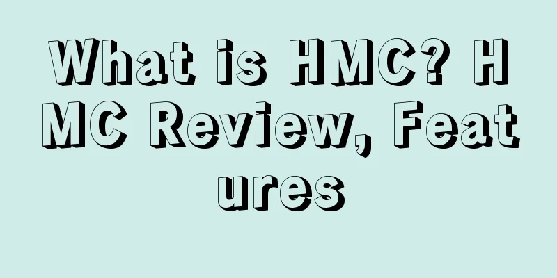 What is HMC? HMC Review, Features