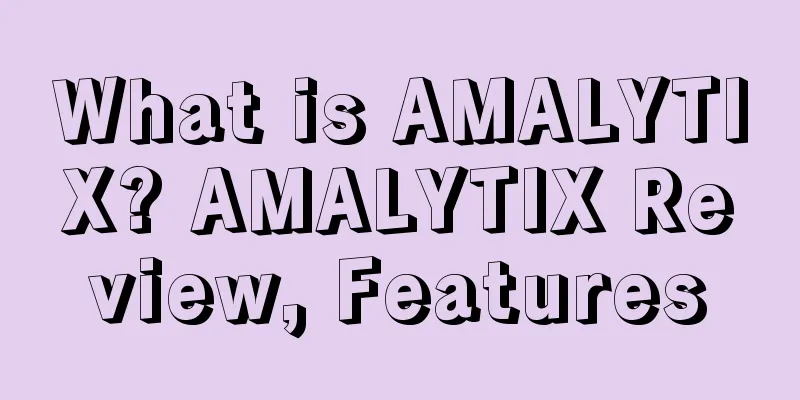 What is AMALYTIX? AMALYTIX Review, Features