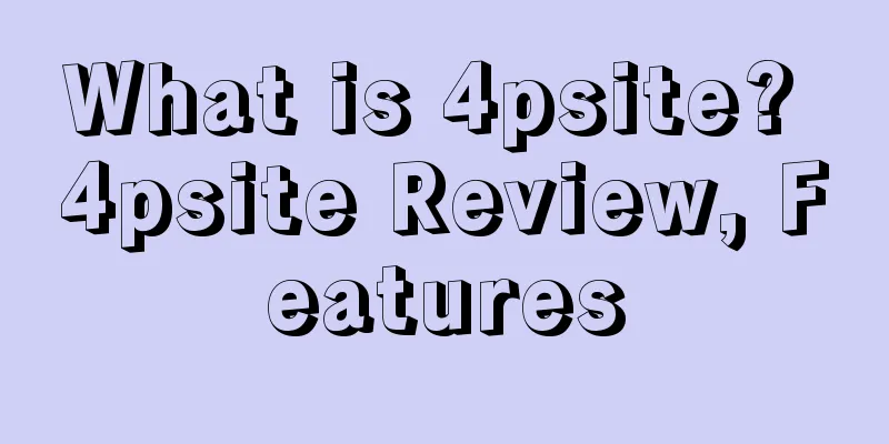 What is 4psite? 4psite Review, Features