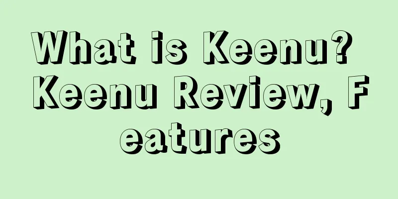 What is Keenu? Keenu Review, Features