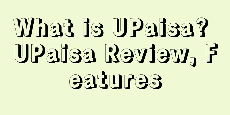 What is UPaisa? UPaisa Review, Features