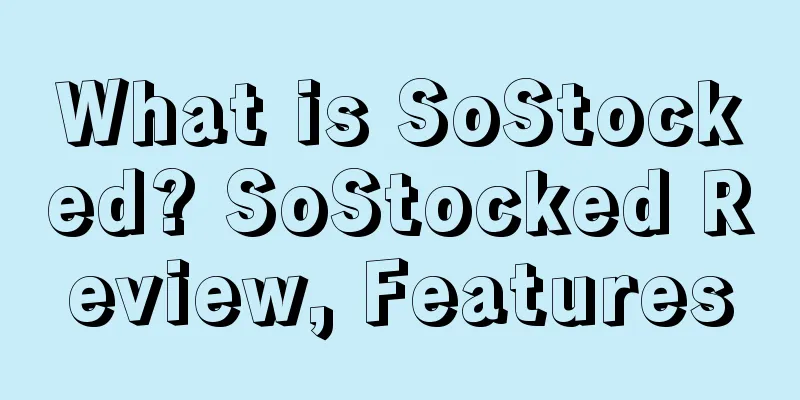 What is SoStocked? SoStocked Review, Features